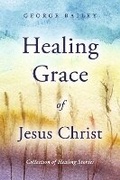 Cover: Healing Grace of Jesus Christ - Bookbaby