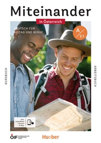 Abbildung von: Miteinander in Österreich - Deutsch für Alltag und Beruf A2.1 - Hueber Verlag