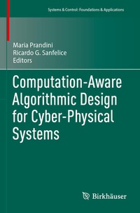 Enlarge image Cover: Computation-Aware Algorithmic Design for Cyber-Physical Systems - Birkhäuser