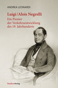 Abbildung von: Luigi/Alois Negrelli - Studien Verlag