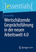 Cover: Wertsch&auml;tzende Gespr&auml;chsf&uuml;hrung in der neuen Arbeitswelt 4.0 - Springer Gabler
