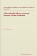 Cover: Informationelle Selbstbestimmung: Intuition, Illusion, Implosion - Helbing & Lichtenhahn