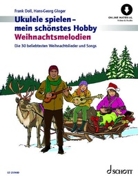 Abbildung von: Ukulele spielen - mein schönstes Hobby Weihnachtsmelodien - Schott Music