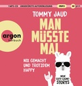 Cover: Man m&uuml;sste mal - Nix gemacht und trotzdem happy - Argon