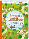 Cover: Mein gro&szlig;es Wimmelbuch - Im Fr&uuml;hling - arsEdition