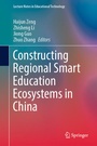 Cover: Constructing Regional Smart Education Ecosystems in China - Springer