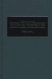Enlarge image Cover: Explaining Chinese Democratization - Praeger Publishers Inc