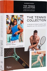 Abbildung von: Tennis Collection : A History of Iconic Players, Their Rackets, Outfits, and Equipment, The - Rizzoli International Publications