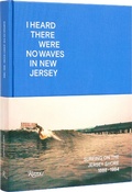Cover: I Heard There Were No Waves in New Jersey - Rizzoli International Publications