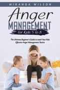 Cover: Anger Management for Kids 5 to 8 - Miranda Wilson