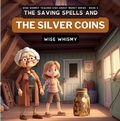 Cover: The Saving Spells and The Silver Coins - Young Minds Publishing