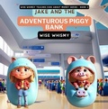 Cover: Jake and the Adventurous Piggy Bank - Young Minds Publishing