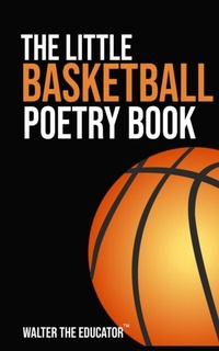 Abbildung von: Little Basketball Poetry Book - Distributed By Ingram Spark