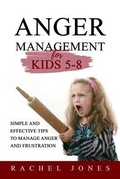 Cover: ANGER MANAGEMENT for Kids 5 - 8 - Rachel Jones