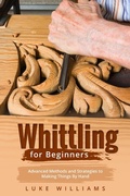 Cover: WHITTLING  FOR  BEGINNERS - Luke Williams