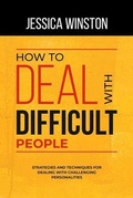 Cover: HOW TO DEAL WITH DIFFICULT PEOPLE - Jessica Winston