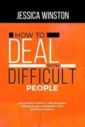 Cover: HOW TO DEAL WITH DIFFICULT PEOPLE - Jessica Winston