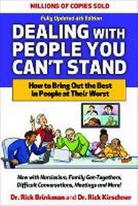 Abbildung von: Dealing with People You Can't Stand, Fourth Edition: How to Bring Out the Best in People at Their Worst - McGraw-Hill Education