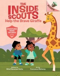 Cover: Help the Brave Giraffe: An Acorn Book (the Inside Scouts #2) - Scholastic US