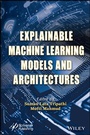 Cover: Explainable Machine Learning Models and Architectures - Wiley-Scrivener