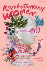 Abbildung von: Revolutionary Women: A Lauren Gunderson Play Collection - Methuen Drama