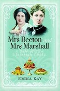 Cover: Mrs Beeton and Mrs Marshall - Pen & Sword History