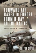 Cover: Forward Air Bases in Europe from D-Day to the Baltic - Air World