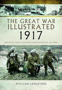 Abbildung von: The Great War Illustrated 1917 - Pen & Sword Military