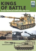 Cover: Land Craft 13 Kings of Battle US Self-Propelled Howitzers, 1981-2022 - Pen & Sword Military