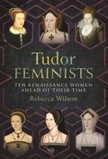 Cover: Tudor Feminists - Pen & Sword History