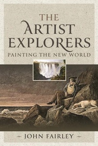 Enlarge image Cover: The Artist Explorers - Pen & Sword Discovery