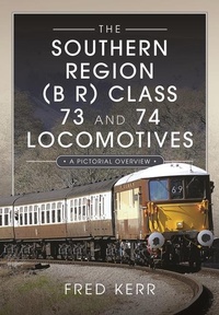 Abbildung von: The Southern Region (B R) Class 73 and 74 Locomotives - Pen & Sword Transport