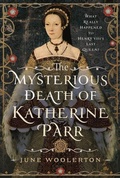 Bild: The Mysterious Death of Katherine Parr - Pen & Sword History