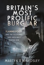 Cover: Britain's Most Prolific Burglar - Pen & Sword History