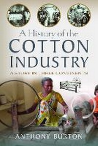 Abbildung von: A History of the Cotton Industry - Pen & Sword Transport