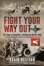 Cover: Fight Your Way Out - Pen & Sword Military