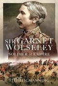 Cover: Sir Garnet Wolseley - Pen & Sword Military