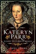 Bild: Katheryn Parr - Pen & Sword History