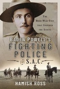 Cover: Baden Powell's Fighting Police - The SAC - Pen & Sword Military