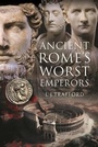 Cover: Ancient Rome's Worst Emperors - Pen & Sword History