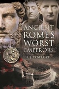 Cover: Ancient Rome's Worst Emperors - Pen & Sword History