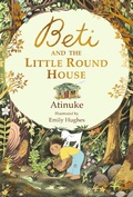 Cover: Beti and the Little Round House - Walker Books Ltd