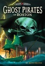 Cover: Ghost Pirates of Boston - Arcadia Children's Books