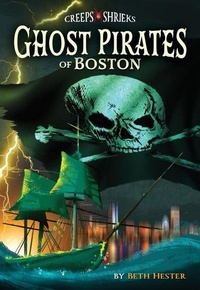 Enlarge image Cover: Ghost Pirates of Boston - Arcadia Children's Books