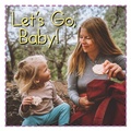 Cover: Let's Go, Baby! - Flowerpot Press