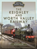 Cover: The Keighley and Worth Valley Railway - Pen & Sword Transport