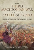 Cover: The Third Macedonian War and Battle of Pydna - Pen & Sword Military