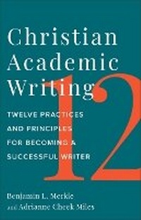 Enlarge image Cover: Christian Academic Writing - Baker Academic