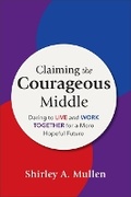 Cover: Claiming the Courageous Middle - Baker Academic