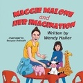 Cover: Maggie Malone and Her Imagination - Mirror Publishing
